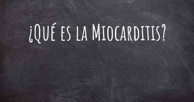 ¿Qué es la Miocarditis?