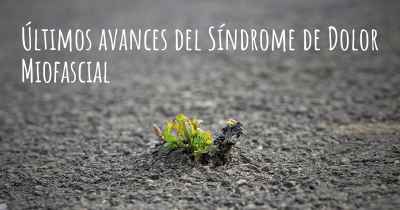 Últimos avances del Síndrome de Dolor Miofascial