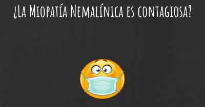 ¿La Miopatía Nemalínica es contagiosa?