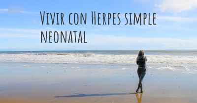 Vivir con Herpes simple neonatal
