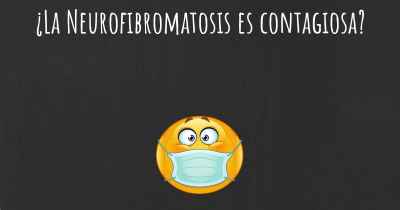 ¿La Neurofibromatosis es contagiosa?