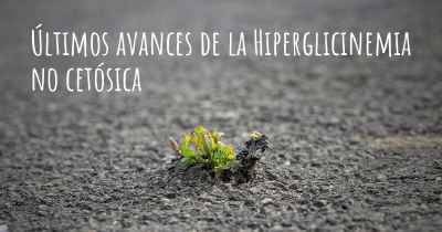 Últimos avances de la Hiperglicinemia no cetósica