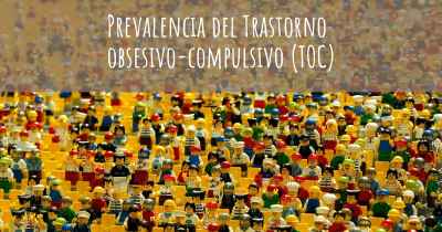 Prevalencia del Trastorno obsesivo-compulsivo (TOC)