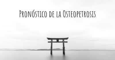 Pronóstico de la Osteopetrosis