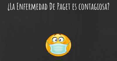 ¿La Enfermedad De Paget es contagiosa?