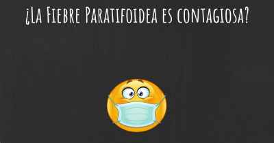 ¿La Fiebre Paratifoidea es contagiosa?