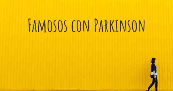 Famosos con Parkinson