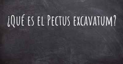 ¿Qué es el Pectus excavatum?