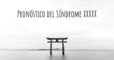 Pronóstico del Síndrome XXXXX