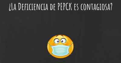 ¿La Deficiencia de PEPCK es contagiosa?