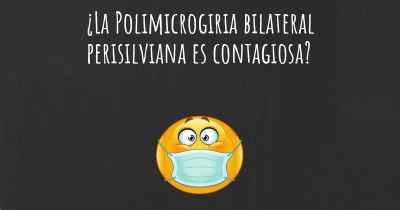 ¿La Polimicrogiria bilateral perisilviana es contagiosa?