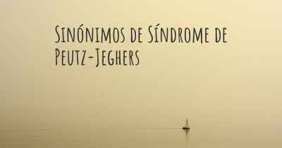 Sinónimos de Síndrome de Peutz-Jeghers