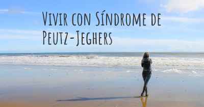 Vivir con Síndrome de Peutz-Jeghers