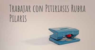 Trabajar con Pitiriasis Rubra Pilaris