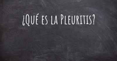 ¿Qué es la Pleuritis?