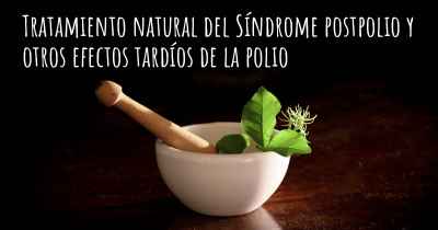 Tratamiento natural del Síndrome postpolio y otros efectos tardíos de la polio