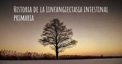 Historia de la Linfangiectasia intestinal primaria