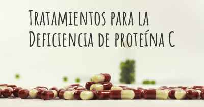 Tratamientos para la Deficiencia de proteína C