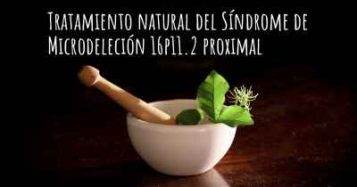 Tratamiento natural del Síndrome de Microdeleción 16p11.2 proximal