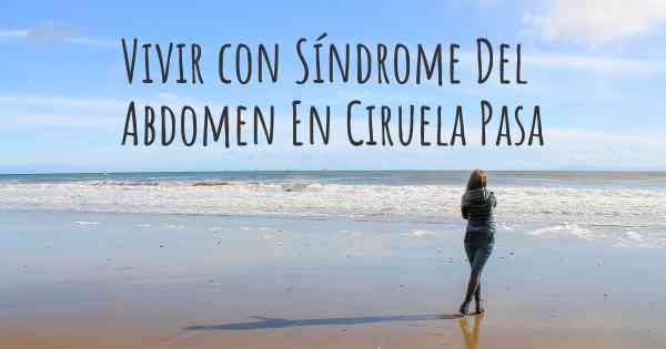 Vivir con Síndrome Del Abdomen En Ciruela Pasa