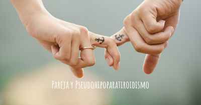 Pareja y Pseudohipoparatiroidismo