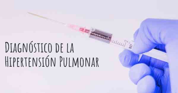 Diagnóstico de la Hipertensión Pulmonar