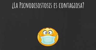 ¿La Picnodisostosis es contagiosa?