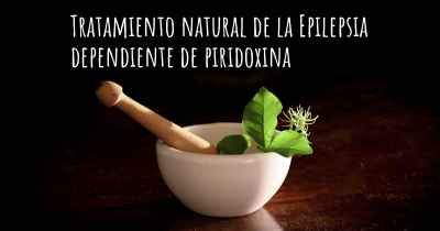 Tratamiento natural de la Epilepsia dependiente de piridoxina