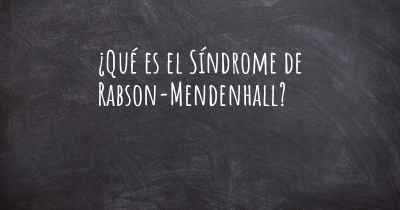 ¿Qué es el Síndrome de Rabson-Mendenhall?