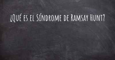 ¿Qué es el Síndrome de Ramsay Hunt?