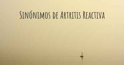 Sinónimos de Artritis Reactiva