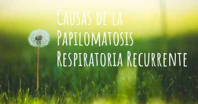 Causas de la Papilomatosis Respiratoria Recurrente