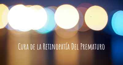 Cura de la Retinopatía Del Prematuro