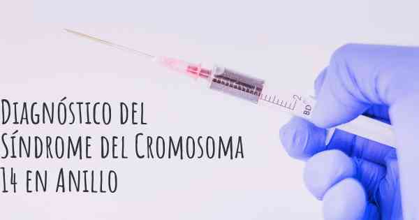 Diagnóstico del Síndrome del Cromosoma 14 en Anillo