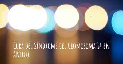 Cura del Síndrome del Cromosoma 14 en Anillo
