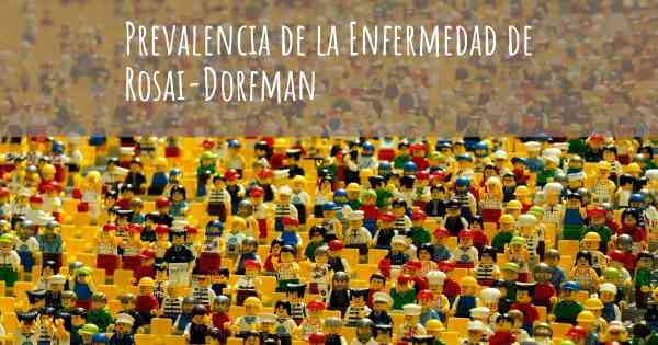 Prevalencia de la Enfermedad de Rosai-Dorfman