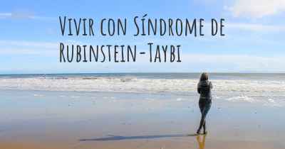 Vivir con Síndrome de Rubinstein-Taybi