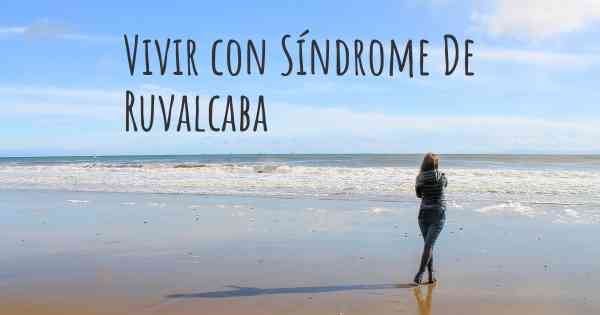 Vivir con Síndrome De Ruvalcaba