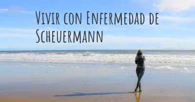 Vivir con Enfermedad de Scheuermann