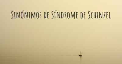 Sinónimos de Síndrome de Schinzel