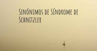 Sinónimos de Síndrome de Schnitzler