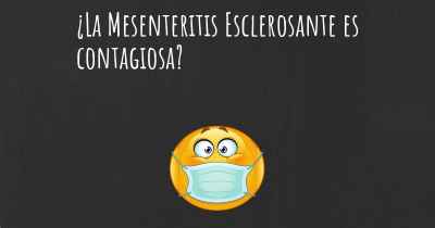 ¿La Mesenteritis Esclerosante es contagiosa?