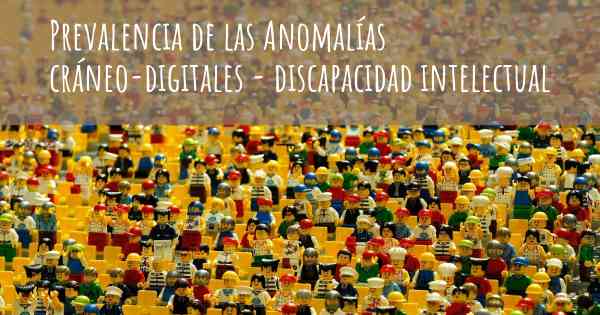 Prevalencia de las Anomalías cráneo-digitales - discapacidad intelectual