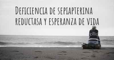 Deficiencia de sepiapterina reductasa y esperanza de vida