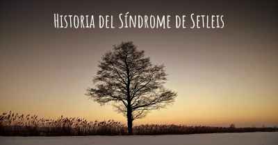 Historia del Síndrome de Setleis