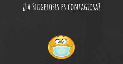 ¿La Shigelosis es contagiosa?