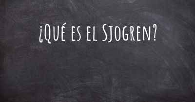 ¿Qué es el Sjogren?