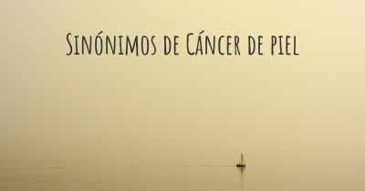 Sinónimos de Cáncer de piel