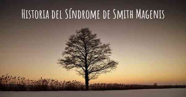 Historia del Síndrome de Smith Magenis