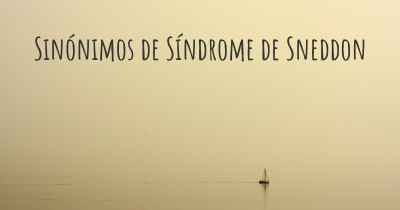 Sinónimos de Síndrome de Sneddon